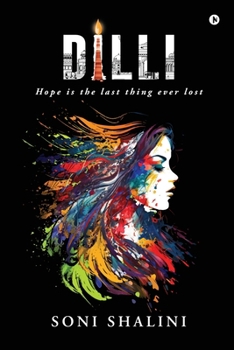 Paperback Dilli: Hope is the last thing ever lost Book