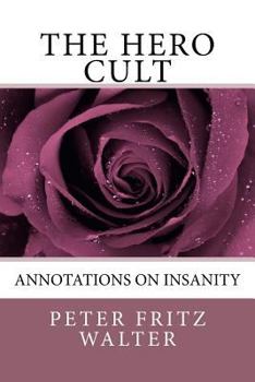 Paperback The Hero Cult: Annotations on Insanity Book