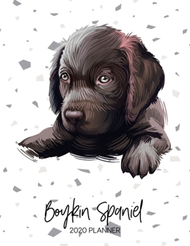 Boykin Spaniel 2020 Planner: Dated Weekly Diary With To Do Notes & Dog Quotes (Awesome Calendar Planners for Dog Owners - Pedigree Puppy Breeds)