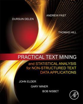 Hardcover Practical Text Mining and Statistical Analysis for Non-Structured Text Data Applications Book