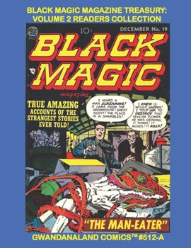 Paperback Black Magic Magazine Readers Treasury: Volume 2: Gwandanaland Comics #512-A -- An Economical B&W Version of the 1950s Simon & Kirby Produced Classic! Book
