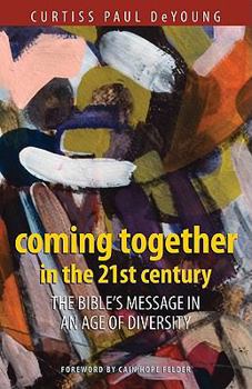 Paperback Coming Together in the 21st Century: The Bible's Message in an Age of Diversity Book
