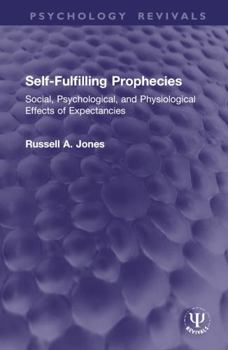 Hardcover Self-Fulfilling Prophecies: Social, Psychological, and Physiological Effects of Expectancies Book