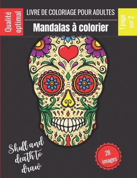 Paperback Livre de Coloriage pour adultes - Mandalas à colorier - Skull and death to draw: Magnifiques Mandalas pour les passionnés Livre de Coloriage Adultes e [French] Book