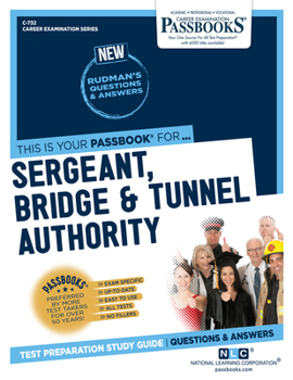 Paperback Sergeant, Bridge & Tunnel Authority (C-732): Passbooks Study Guide Volume 732 Book