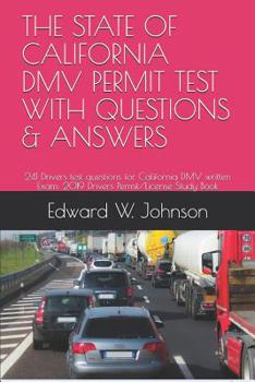 Paperback The State of California DMV Permit Test with Questions & Answers: 241 Drivers test questions for California DMV written Exam: 2019 Drivers Permit/Lice Book