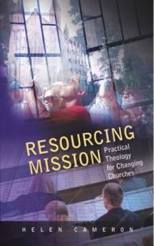 Paperback Resourcing Mission: Practical Theology for Changing Churches Book