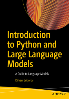 Paperback Introduction to Python and Large Language Models: A Guide to Language Models Book