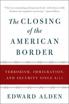 Paperback The Closing of the American Border: Terrorism, Immigration, and Security Since 9/11 Book