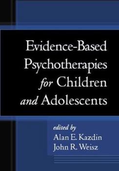 Hardcover Evidence-Based Psychotherapies for Children and Adolescents Book