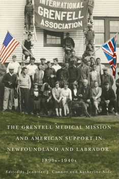 Paperback The Grenfell Medical Mission and American Support in Newfoundland and Labrador, 1890s-1940s Book