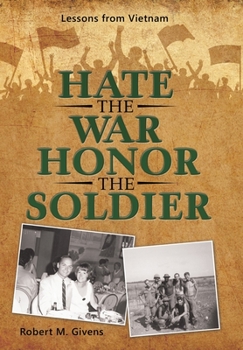 Hardcover Hate the War Honor the Soldier: Lessons from Vietnam Book