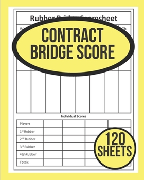 Paperback Contract Bridge Score: 120 Contract Bridge Score Sheets: Bridge Score Sheets Scoring Pad For Bridge Players - Rubber Bridge Score Keeper Note Book