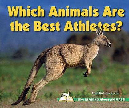 Which Animals Are the Best Athletes? - Book  of the I Like Reading About Animals!