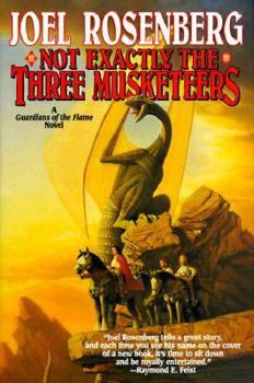 Not Exactly the Three Musketeers - Book #8 of the Guardians of the Flame