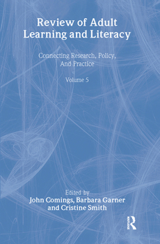 Review of Adult Learning and Literacy: A Project of the National Center for the Study of Adult Learning and Literacy