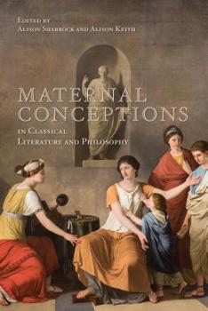Hardcover Maternal Conceptions in Classical Literature and Philosophy Book