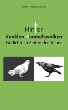 Paperback Hinter dunklen Himmelswolken: Gedichte in Zeiten der Trauer [German] Book