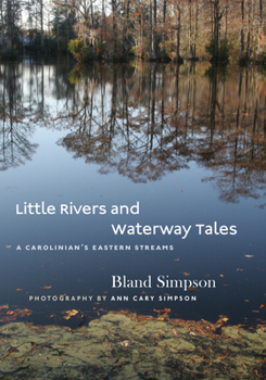 Hardcover Little Rivers and Waterway Tales: A Carolinian's Eastern Streams Book
