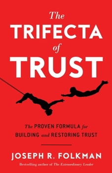 Paperback The Trifecta of Trust: The Proven Formula for Building and Restoring Trust Book