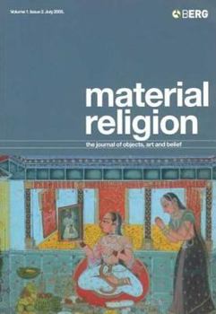Material Religion, Volume 1 Issue 2: The Journal of Objects, Art and Belief (Material Religion)