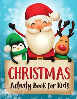 Paperback Christmas Activity Book for Kids: A fun collection of coloring pages, mazes, dot to dot, word search, sudoku and more for kids and toddlers, perfect C Book