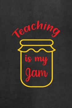 Paperback Teaching Is My Jam: All Purpose 6x9 Blank Lined Notebook Journal Way Better Than A Card Trendy Unique Gift Black Texture Teacher Book