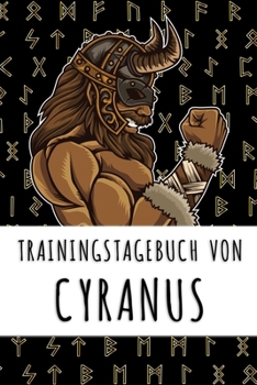 Trainingstagebuch von Cyranus: Personalisierter Tagesplaner für dein Fitness- und Krafttraining im Fitnessstudio oder Zuhause (German Edition)