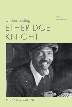 Paperback Understanding Etheridge Knight: With a New Preface Book