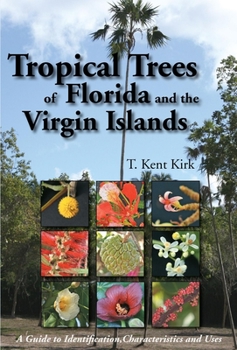 Paperback Tropical Trees of Florida and the Virgin Islands: A Guide to Identification, Characteristics and Uses Book