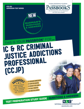 Paperback IC & Rc Criminal Justice Addictions Professional (Ccjp) (Ats-152): Passbooks Study Guidevolume 152 Book