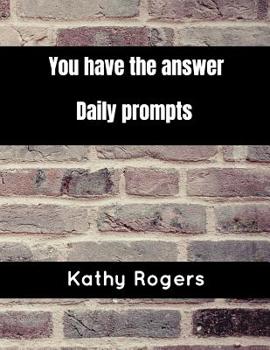 Paperback You Have the Answer: Daily Prompts Book