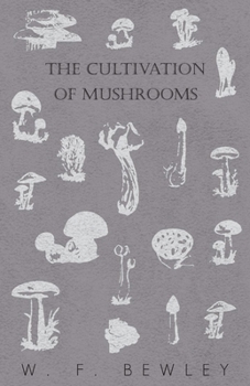 Paperback The Cultivation of Mushrooms Book
