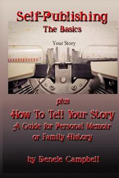 Paperback Self-Publishing: The Basics: Plus -- How to Tell Your Story Book