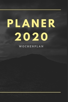 Planer 2020 Wochenplan: Wochenplaner 2020 mit Datum und Wochentagen (German Edition)