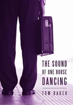 Hardcover The Sound of One Horse Dancing Book