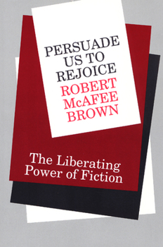 Paperback Persuade Us to Rejoice: The Liberating Power of Fiction Book