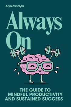 Paperback Always On: The Guide to Mindful Productivity and Sustained Success Book