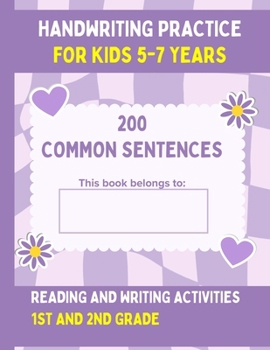 Paperback Handwriting Practice For Kids 5-7, 200 Common Sentences: Reading and Writing Activities 1st and 2nd Grade Book