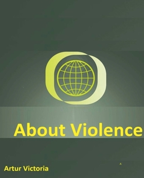 About Violence (Ethics and Policies)
