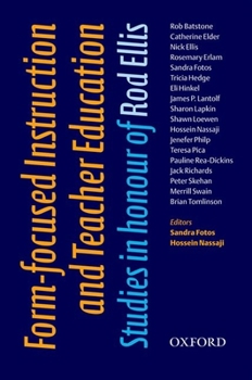Form-focused Instruction and Teacher Education: Studies in Honour of Rod Ellis - Book  of the Oxford Applied Linguistics