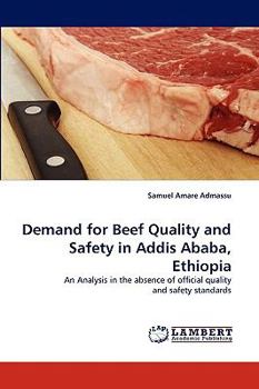 Paperback Demand for Beef Quality and Safety in Addis Ababa, Ethiopia Book