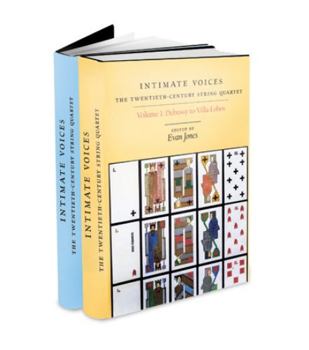 Hardcover Intimate Voices: The Twentieth-Century String Quartet [2 Volume Set]: 2-Volume Set Book