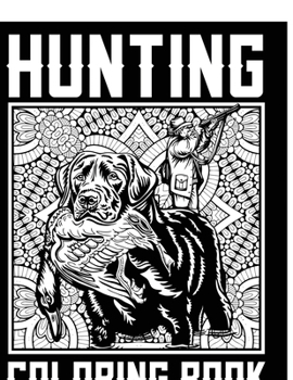 Hunting Coloring Book: Hunter and Animal Designs on Mandalas to Color for Relaxation And Meditation