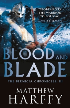 Blood and Blade - Book #3 of the Bernicia Chronicles