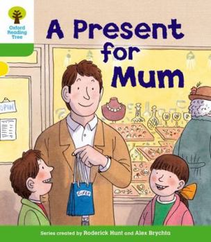 A Present for Mum - Book  of the Biff, Chip and Kipper storybooks