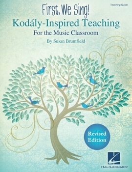 Paperback First, We Sing! Kodaly-Inspired Teaching for the Music Classroom Book