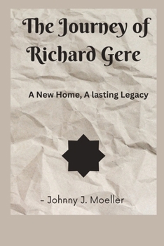 The Journey of Richard Gere: A new home, A lasting Legacy