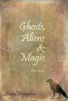 Paperback Ghosts, Aliens & Magic: Short Stories Book
