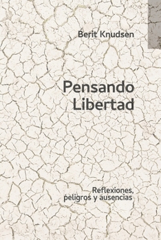 Paperback Pensando Libertad: Reflexiones, peligros y ausencias [Spanish] Book